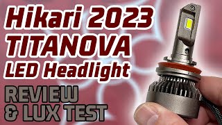 BEST Overall Premium LED Headlight Tested 🏆 Hikari Titanova Review amp Lux Test [upl. by Asila]