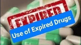 Use of Expired Drugs [upl. by Pooley]