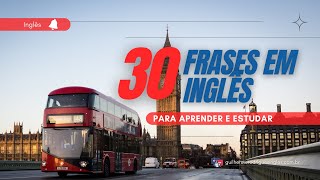 30 frases de inglês para aprender e estudar [upl. by Ingold476]