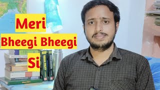 Meri Bheegi Bheegi Si l Cover Rahul Allahabadi l [upl. by Lezah15]