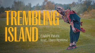 Carpetman amp Theo Remme  Trembling Island [upl. by Atil264]