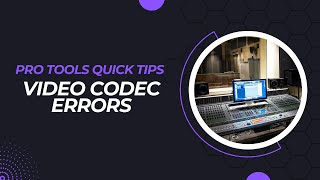 Pro Tools Quick Tips  Fix Video Codec Errors [upl. by Dirrej]