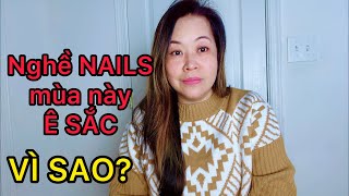 Nghề NAILS mùa này Ê SẮC VÌ SAO [upl. by Klapp]