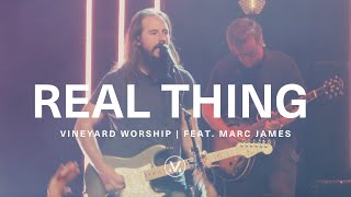 REAL THING Live  Vineyard Worship feat Marc James [upl. by Spracklen573]