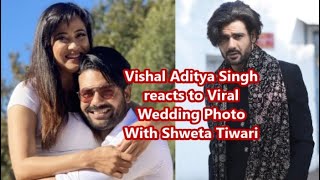 Shweta Tiwari and Vishal Aditya Singh morphed wedding Photo goes viral Heres what Actor has to Say [upl. by Etteiram]