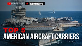 The Five Most Formidable American Aircraft Carriers in Active Service [upl. by Guntar441]