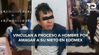 Abuelo que intentó matar a su nieto en Tlalnepantla Edomex es vinculado a proceso [upl. by Belen]