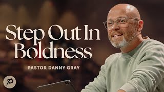 Step Out In Boldness  Pastor Danny Gray  Parkwood Gospel Church [upl. by Carpenter]