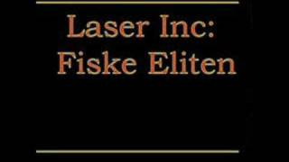 Laser Inc  Fiske eliten [upl. by Valry448]