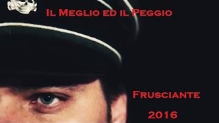 Le Recensioni di Frusciante Meglio e Peggio 2016 [upl. by Normalie541]