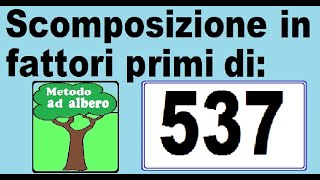 Scomposizione in fattori primi di 537 Metodo ad albero per scomporre 537 in fattori primi [upl. by Alithea934]