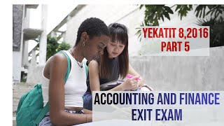 Accounting and Finance original Exit Exam answer Yekatit 82016 Part 5 Best explanation [upl. by Arette339]