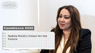 Casablanca 2030 Nabila Rmilis Vision for the Future [upl. by Alice869]