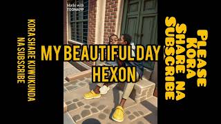 My BEAUTIFUL DAY by HEXON [upl. by Ynnob]