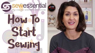 How to Start Sewing [upl. by Hyacinthia]