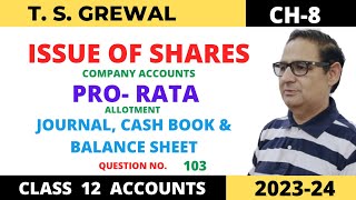 ISSUE OF SHARES COMPANY ACCOUNTS TSGREWAL CH8 QUE NO103PRORATA ALLOTMENT JOURNAL CASH BOOK [upl. by Idden]