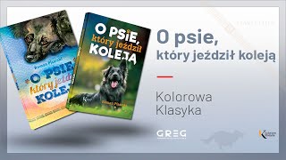 O psie który jeździł koleją Kolorowa Klasyka [upl. by Repotsirhc]