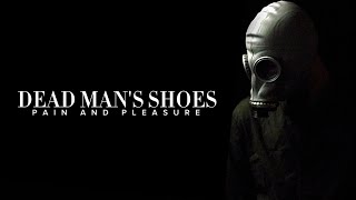 Dead Mans Shoes Pain and Pleasure [upl. by Philly84]