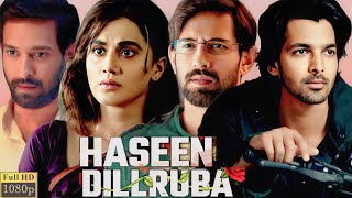 Haseen Dillruba Full Movie  Taapsee Pannu  Vikrant Massey  Harshvardhan Rane  Review And Facts [upl. by Yeltsew]