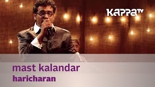 Mast Kalandar  Haricharan w Bennet amp the band  Music Mojo Kappa TV [upl. by Aube]