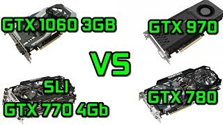 GTX 1060 3GB vs GTX 970 vs GTX 780 vs SLI GTX 770 4GB  1080p  5930K  201718 [upl. by Tymon]