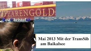 Mai 2013 Mit dem TransSib Zarengold am Baikalsee [upl. by Aicyla]