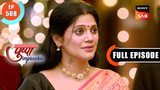 Pushpas Birthday Surprise  Pushpa Impossible  Ep 508  Full Episode  20 Jan 2024 [upl. by Maura]