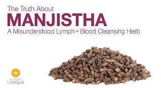 The Truth about Manjistha A Misunderstood Lymph  Blood Cleansing Herb  John Douillards LifeSpa [upl. by Lecram946]