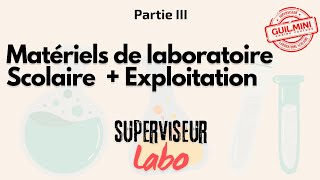 Partie III  Matériels de Laboratoire Scolaire  Exploitation  GuilMini [upl. by Bork]