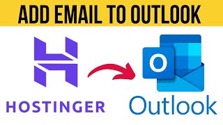 How To Add Hostinger Email To Outlook [upl. by Eldreeda505]