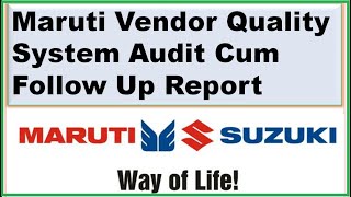 Maruti Vendor Quality System Audit Cum Follow Up Report [upl. by Dorita193]