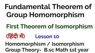 Fundamental Theorem of Group Homomorphism  First Theorem of Isomorphism Group Theory In Hindi 10 [upl. by Moselle]