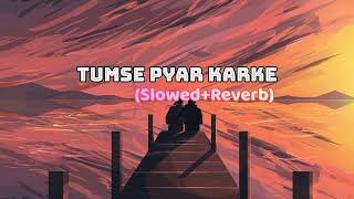 Tumse pyar karkeSlowedReverb Jubin Nautiyaland Tulsi KumarMRINDIANHACKER [upl. by Adnema417]