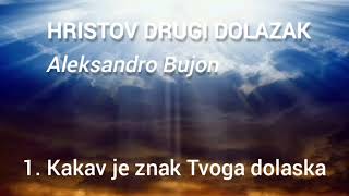 111 Kakav je znak Tvojega dolaska A Bujon Hristov drugi dolazak [upl. by Accissej]