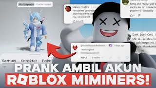 PRANK CURI AKUN ROBLOX MIMINERS YANG DI TULIS DI KOLOM KOMENTAR ADA GAK YA [upl. by Dat125]