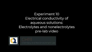 CH111  Experiment 10  Electrical conductivity Electrolytes amp nonelectrolytes  prelab video [upl. by Notgnilliw810]