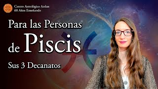 Para las Personas de Piscis  Sus 3 Decanatos [upl. by Ruthie]