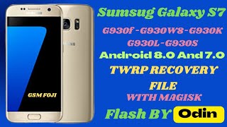 G930K G930L G930S TWRPSamsung S7 Root 80  G930F Root 80  Install TWRP SuperSU Magisk GSM FOJI [upl. by Larimer]