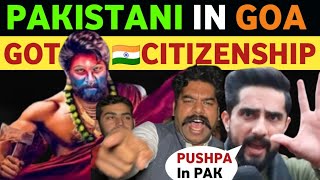 PAKISTANI IN GOA GOT INDIAN CITIZENSHIP PUSHPA 2 PAKISTANI PUBLIC REACTION ON INDIA REAL ENTERT [upl. by Steffane]