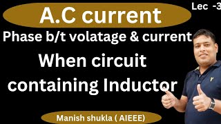 Ac current  Phase difference  phasor diagram for inductor  by Manish shukla [upl. by Aimak]