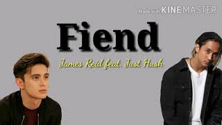 James Reid  Fiend feat Just Hush LYRICS [upl. by Supple213]