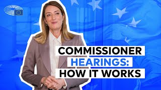 How Parliament assesses European commissionersdesignate [upl. by Refeinnej563]