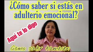 ¿QUÉ ES EL ADULTERIO EMOCIONAL ¿Cómo saber que estás pecando así [upl. by Eerized636]