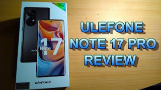 ULEFONE NOTE 17 PRO REVIEW [upl. by Rico327]