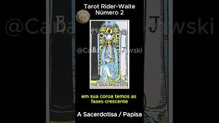 2  A Sacerdotisa  Papisa  Tarot Rider Waite [upl. by Frederigo]