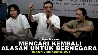 dr Ryu Hasan Mencari Kembali Alasan Untuk Bernegara  Kenduri Cinta Agustus 2024 [upl. by Munro802]