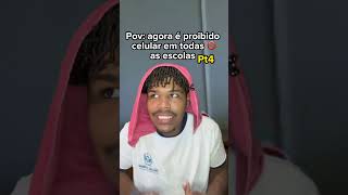 Pov agora é proibido celular em todas as escolas pt4 kakakakak shorts [upl. by Lassiter]