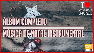 MÚSICA DE NATAL INSTRUMENTAL  ÁLBUM COMPLETO CANÇÕES NATALINAS🎵 [upl. by Cate]