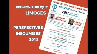 PERSPECTIVES INSOUMISES 2018 LIMOGES COUZEIX  AVEC MANUEL BOMPARD amp FRANCIS PARNY [upl. by Nolitta]