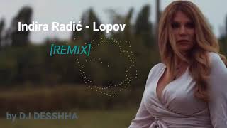 Indira Radić  Lopov REMIX [upl. by Ees]